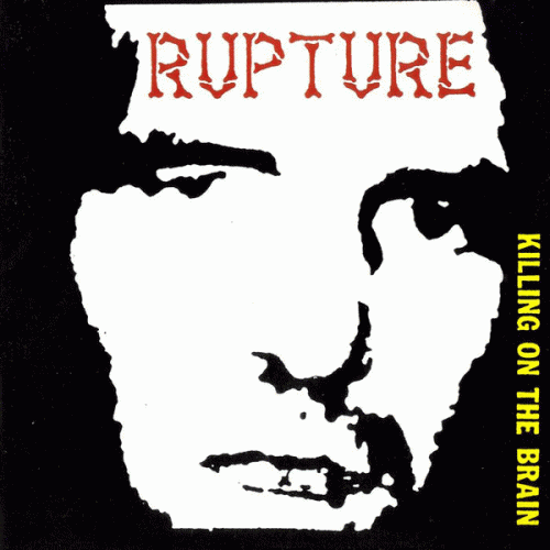 Rupture (AUS) : Killing on the Brain